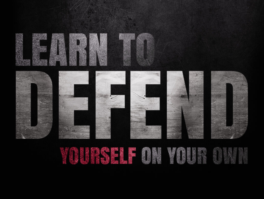 Why Should You Learn To Defend Yourself?