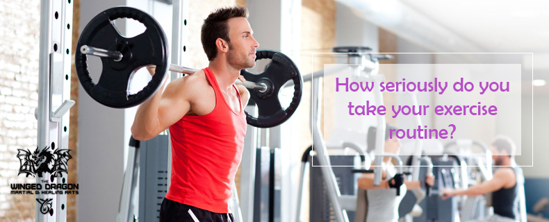 How seriously do you take your exercise routine?